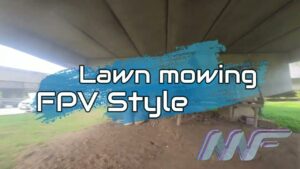 Lawn mowing FPV Style